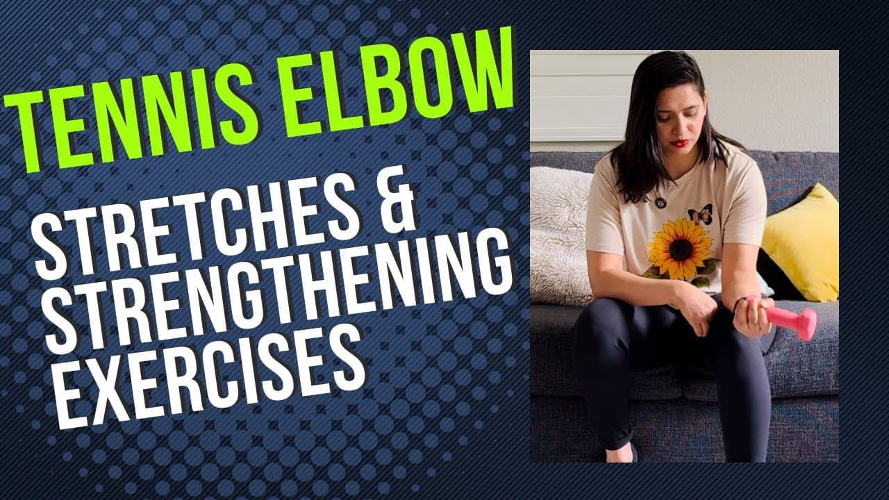 Best Exercises for Tennis Elbow Relief & Recovery – Reduce Pain & Strengthen Your Forearm