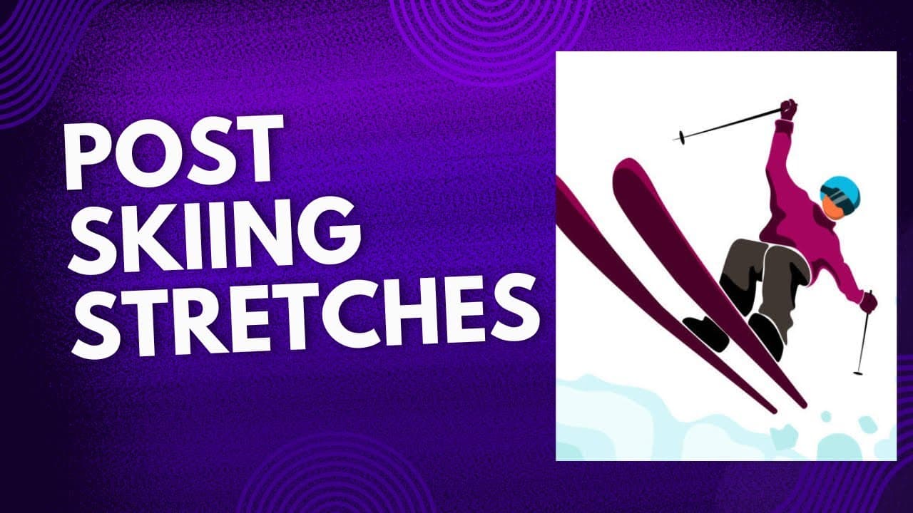 Essential Post-Ski Stretches: Recover Faster & Prevent Injury!