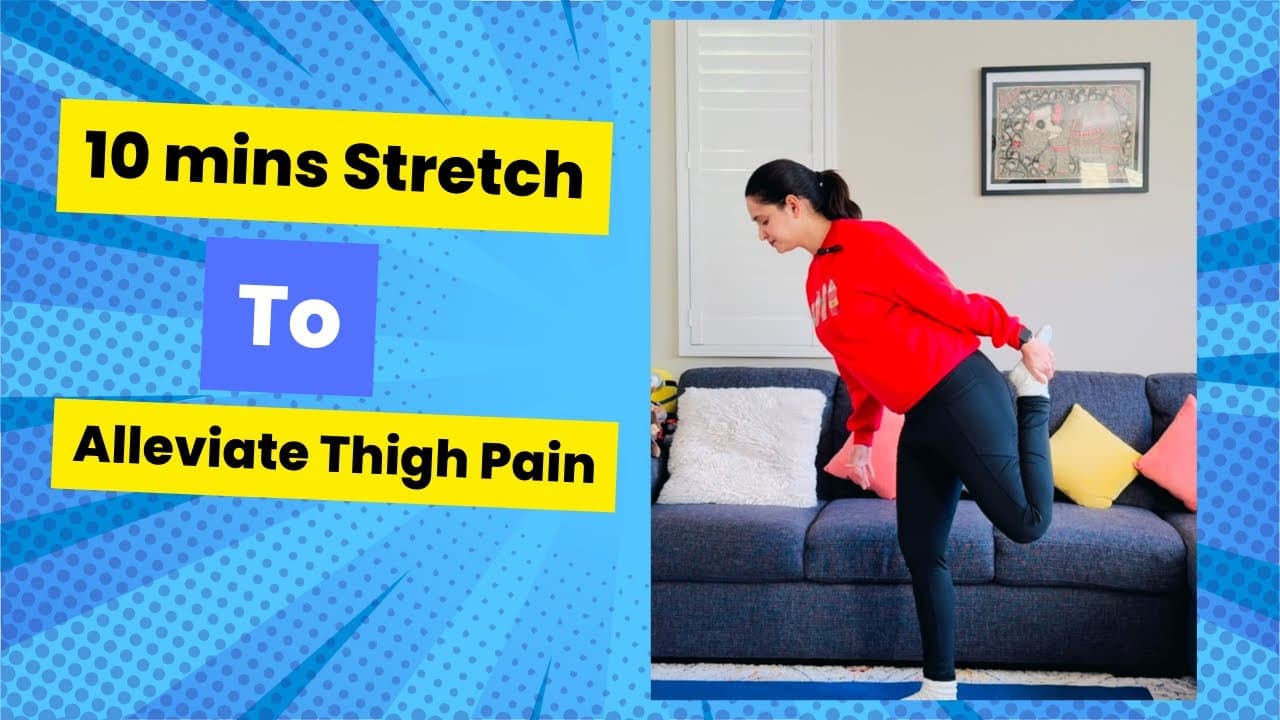 Experiencing thigh pain? Try these 10-minute stretches for instant relief!