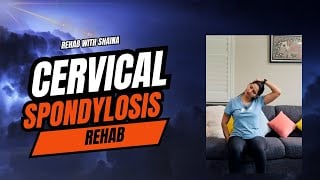 Cervical Spondylosis Rehab: Exercises & Tips for Neck Pain Relief